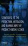 Strategies to the Prediction, Mitigation and Management of Product Obsolescence by Pecht Michael G