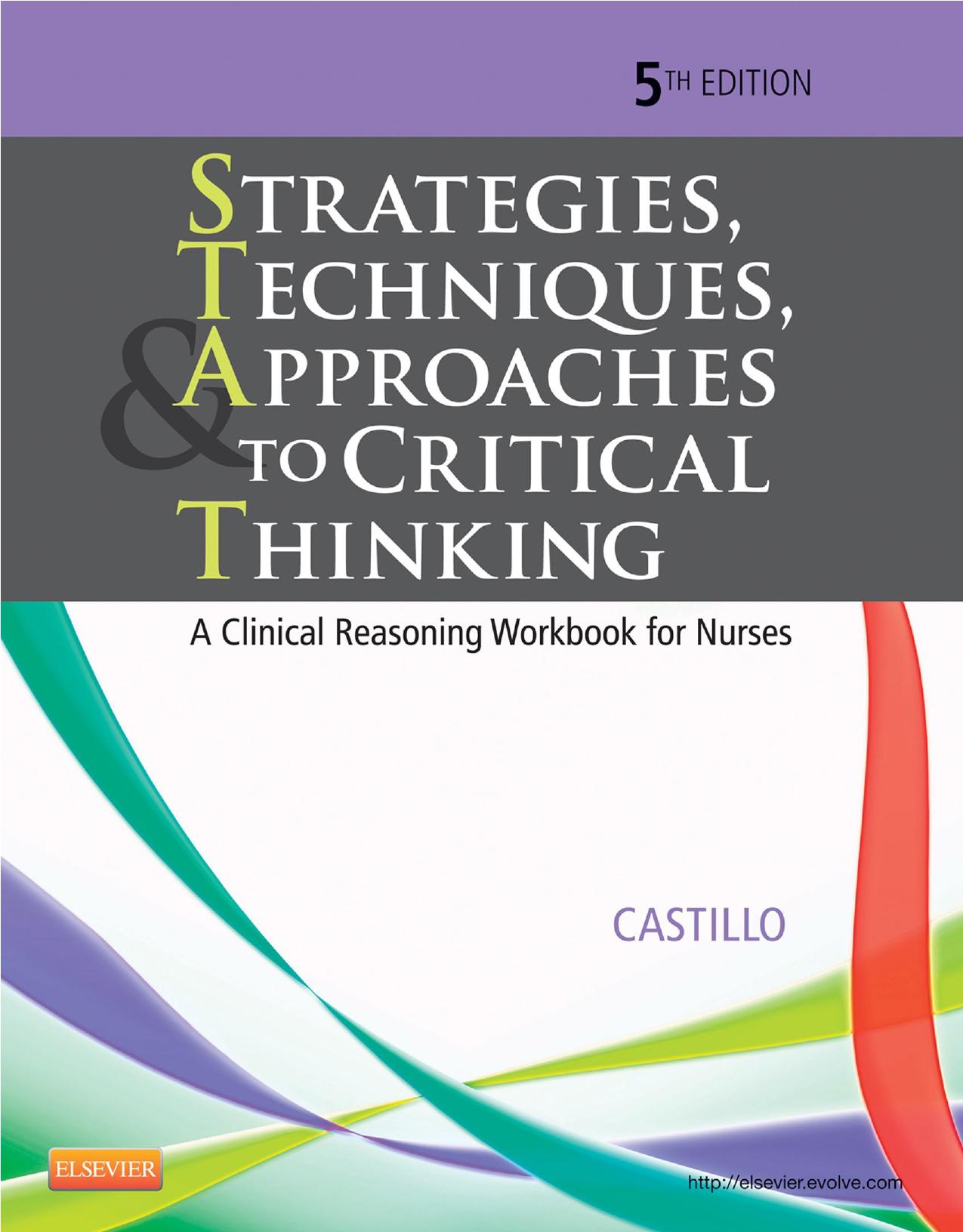 Strategies, Techniques, & Approaches to Critical Thinking: A Clinical Reasoning Workbook for Nurses, 5e by Sandra Luz Martinez de Castillo EdD RN