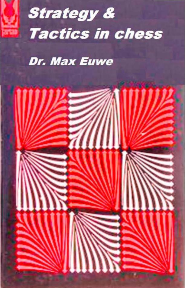 Strategy & Tactics in Chess. by Euwe Max