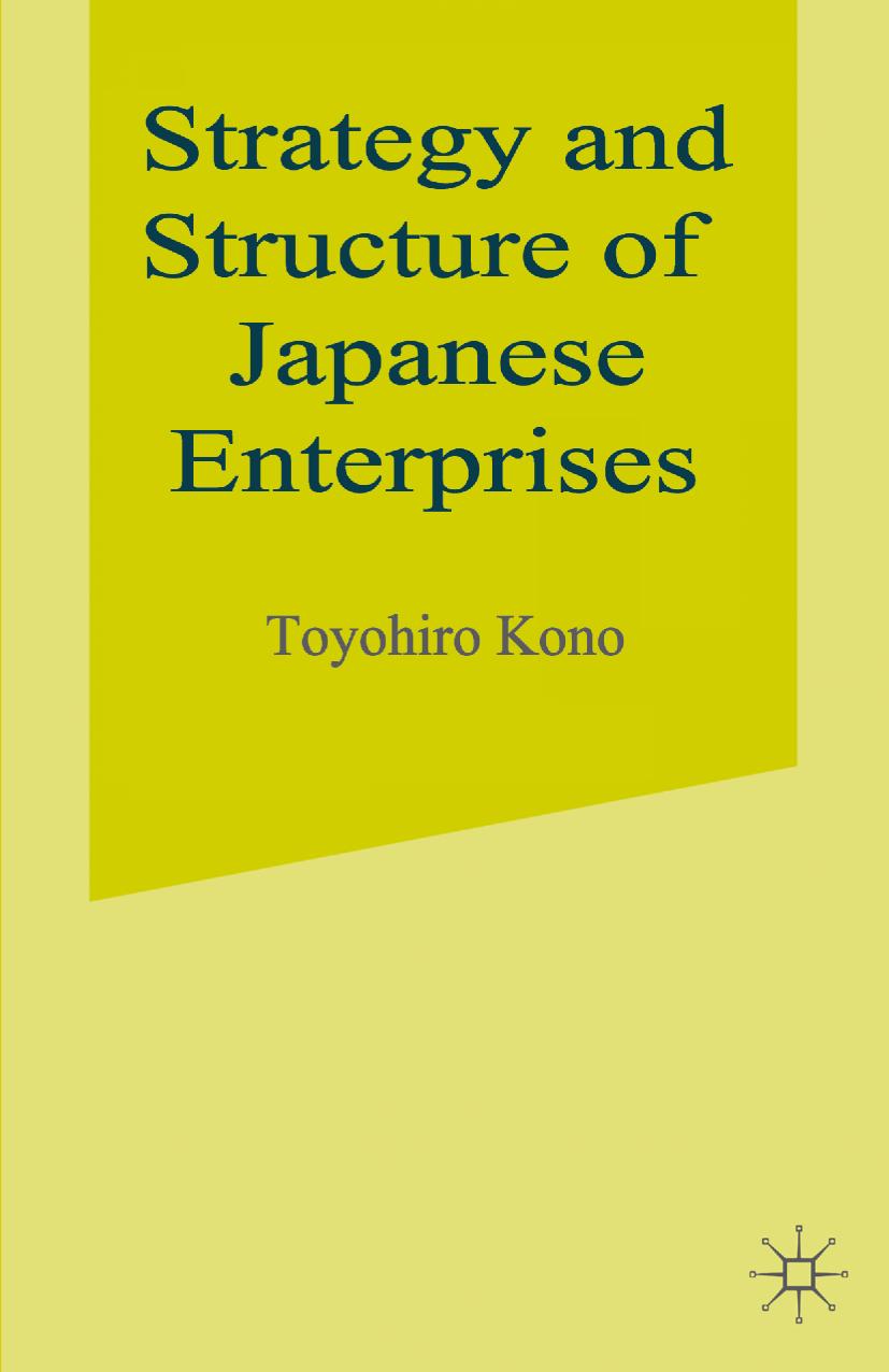Strategy and Structure of Japanese Enterprises by Toyohiro Kono (auth.)