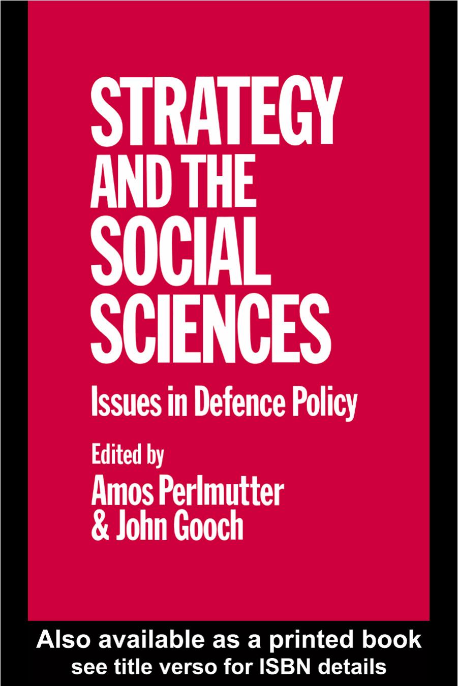 Strategy and the Social Sciences: Issues in Defence Policy by John Gooch