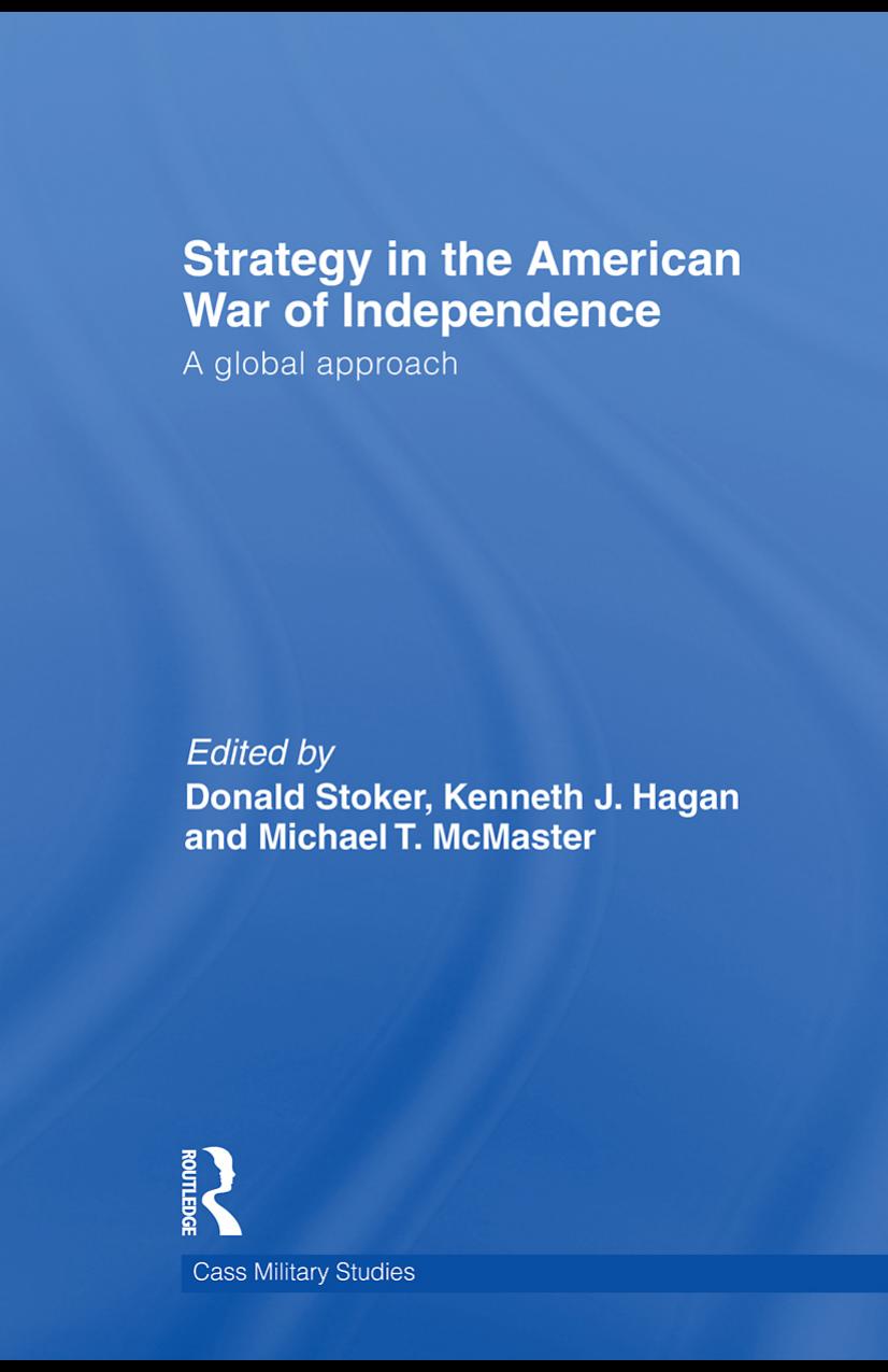 Strategy in the American War of Independence: A Global Approach (Cass Military Studies) by Donald Stoker Kenneth J. Hagan Michael T. McMaster