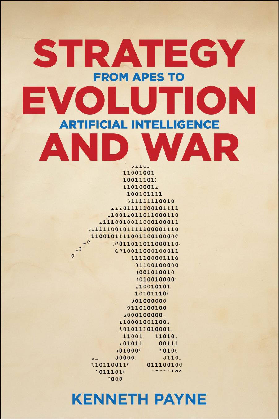 Strategy, Evolution, and War : From Apes to Artificial Intelligence by Unknow