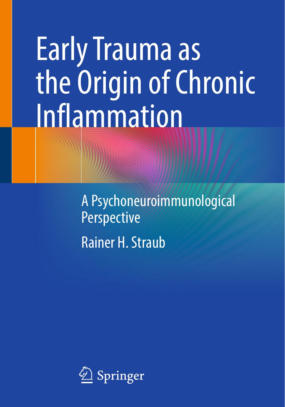Straub R. Early Trauma as the Origin of Chronic Inflammation...2023 by Unknown