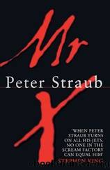 Straub, Peter - Mr. X by Straub Peter