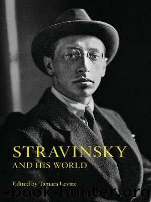 Stravinsky and His World by Levitz Tamara