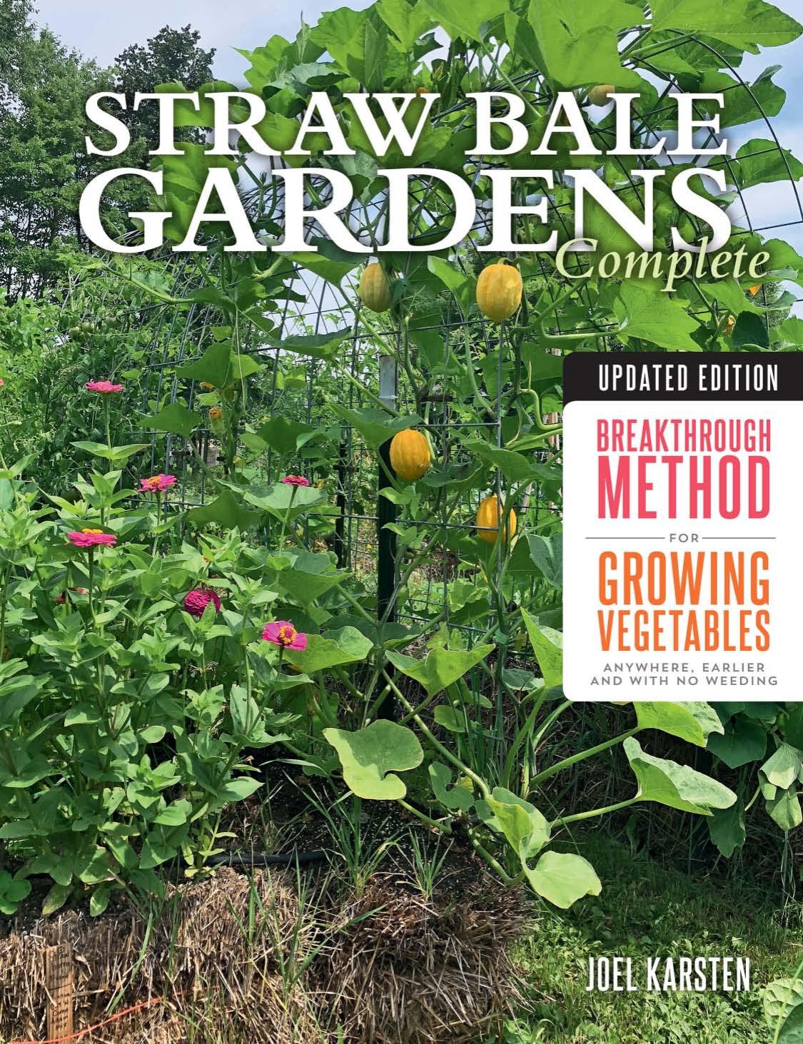 Straw Bale Gardens Complete, Updated Edition by Joel Karsten