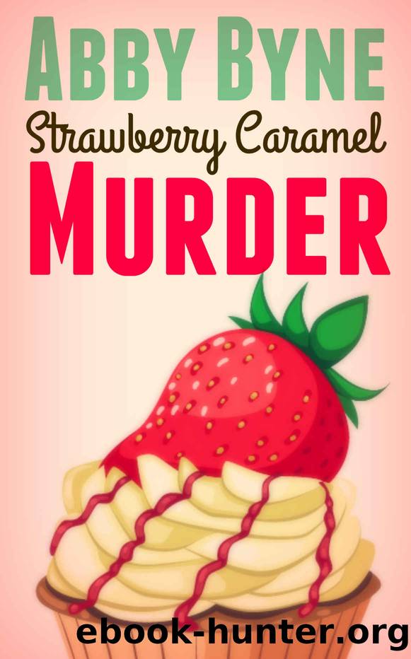 Strawberry Caramel Murder by Abby Byne