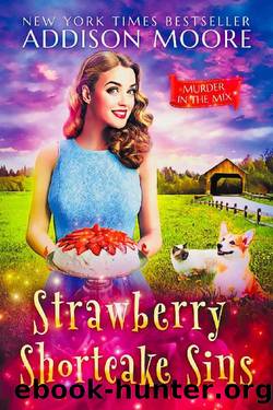 Strawberry Shortcake Sins (MURDER IN THE MIX Book 21) by Addison Moore