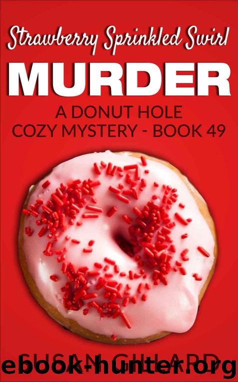 Strawberry Sprinkled Swirl Murder: A Donut Hole Cozy Mystery - Book 49 by Gillard Susan