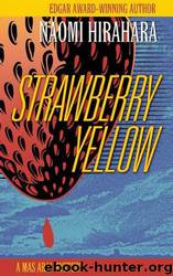 Strawberry Yellow (A Mas Arai Mystery) by Naomi Hirahara