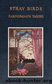 Stray Birds by Rabindranath Tagore