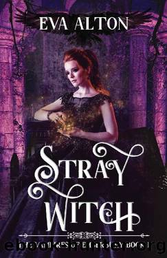 Stray Witch: A Paranormal Vampire Romance and Urban Fantasy Novel (The Vampires of Emberbury Book 1) by Eva Alton