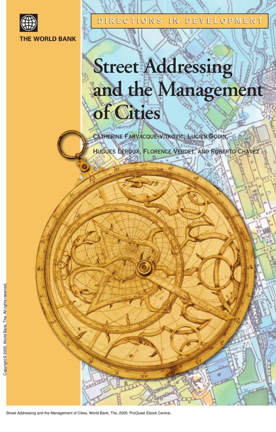 Street Addressing and the Management of Cities by Catherine Farvacque-Vitkovic; Lucien Godin; Hugues Leroux; Roberto Chavez