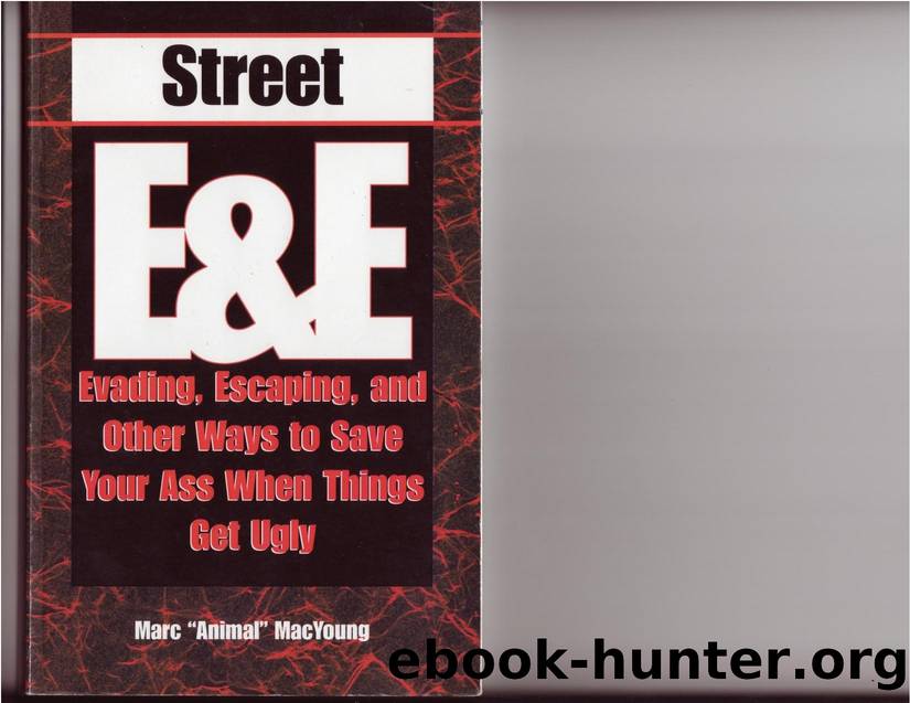 Street E E Evading, Escaping, and Other Ways to Save Your Ass When Things Get Ugly by Unknown
