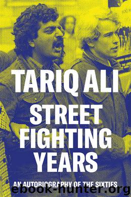 Street Fighting Years by Tariq Ali