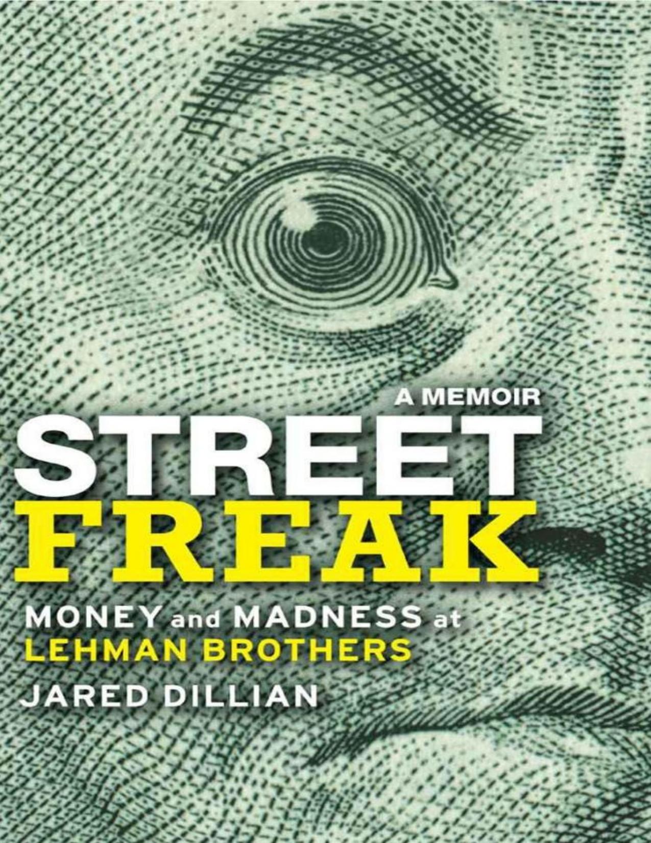 Street Freak: Money and Madness at Lehman Brothers - PDFDrive.com by Dillian Jared