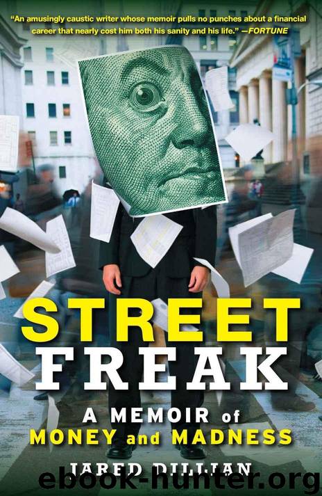 Street Freak: Money and Madness at Lehman Brothers by Dillian Jared