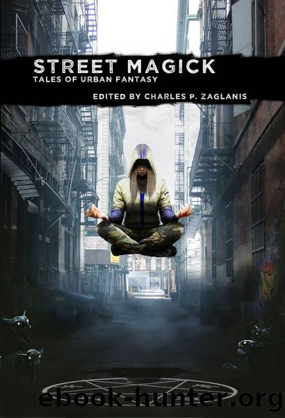 Street Magick by Charles P Zaglanis