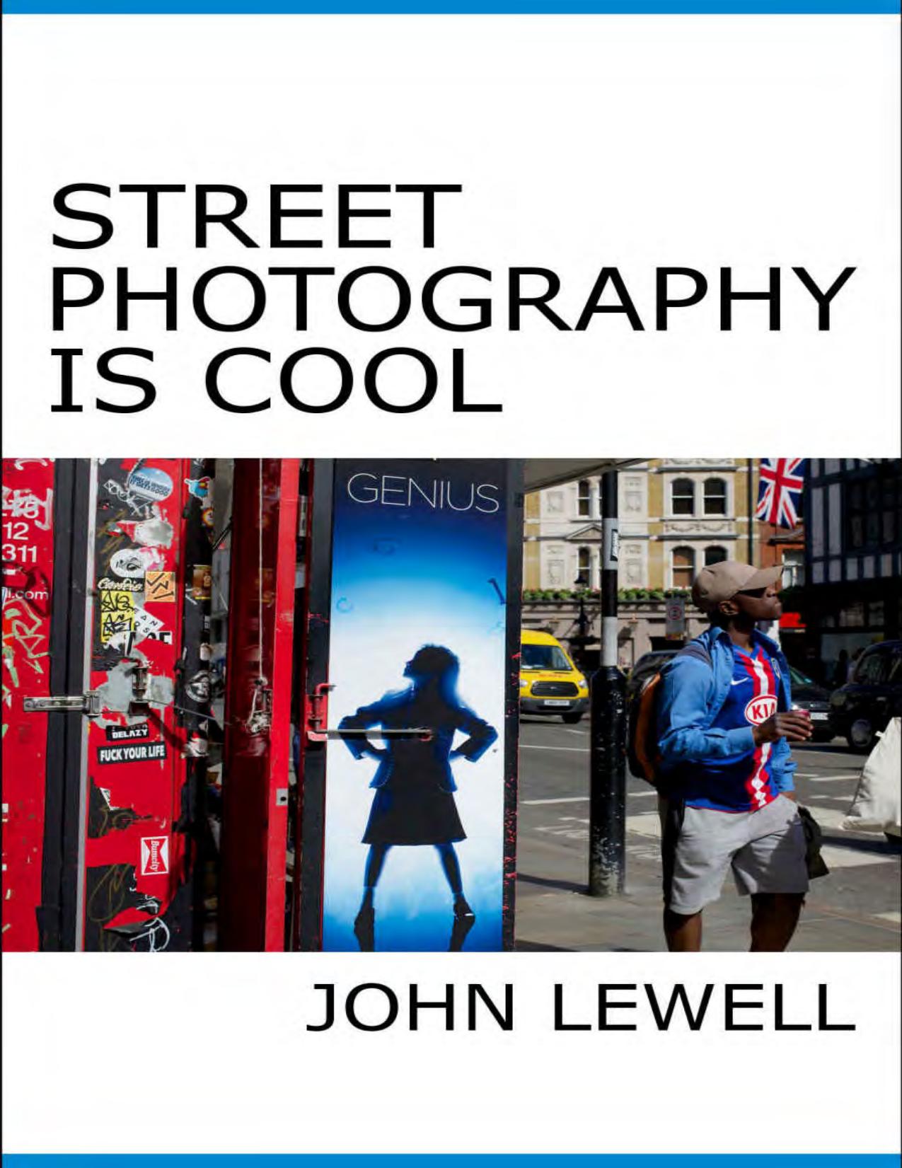 Street Photography Is Cool by John Lewell