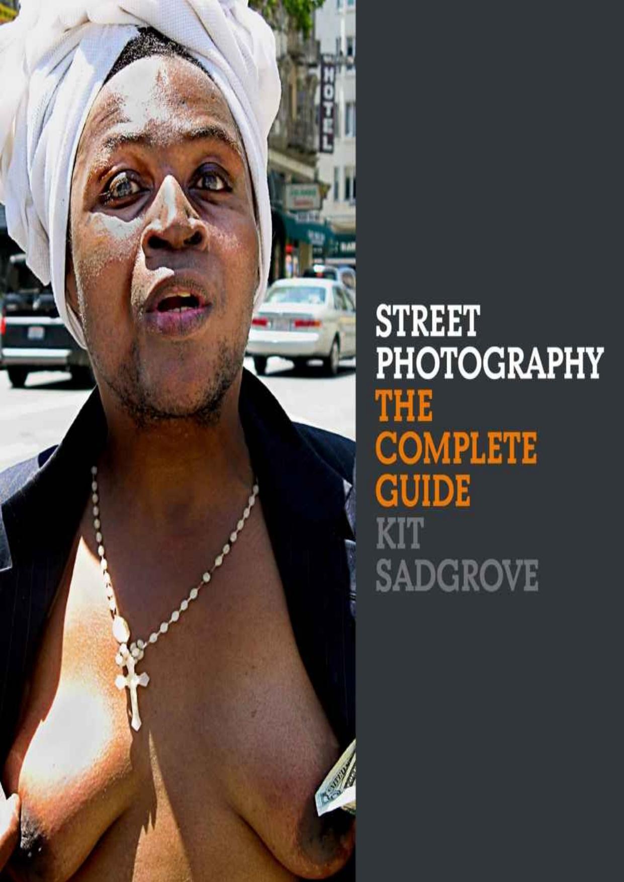 Street Photography: The Complete Guide by Kit Sadgrove