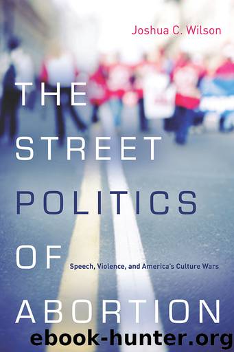 Street Politics of Abortion by Wilson Joshua;