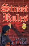 Street Rules by Baxter Clare