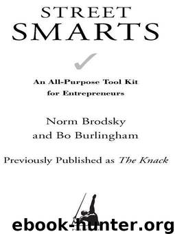 Street Smarts: An All-Purpose Tool Kit for Entrepreneurs by Norm Brodsky;Bo Burlingham