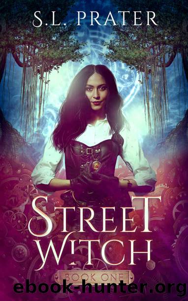 Street Witch: Book One by S. L. Prater