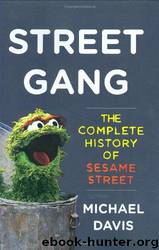 Street gang: the complete history of Sesame Street by Michael Davis