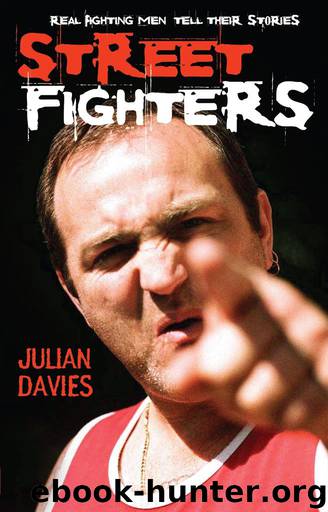 Streetfighters: Real Fighting Men Tell Their Stories by Davies Julian