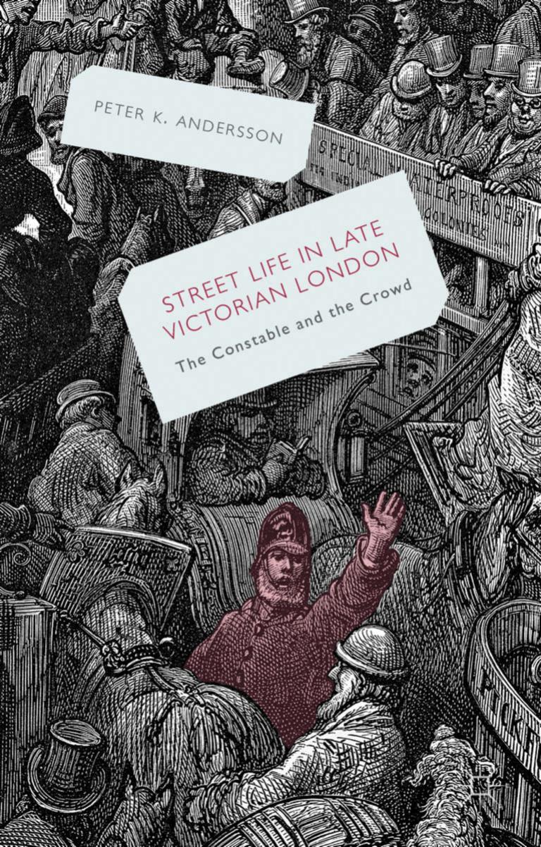 Streetlife in Late Victorian London: The Constable and the Crowd by Unknow