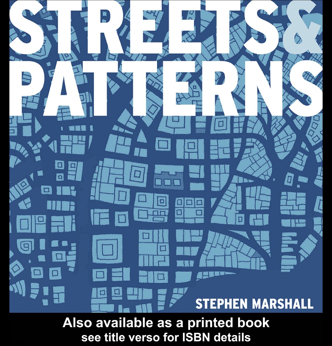 Streets and Patterns: The Structure of Urban Geometry by Stephen Marshall