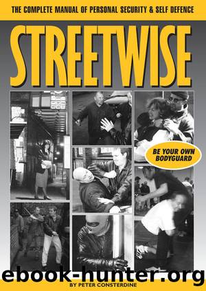 Streetwise: The CompleteManual of Personal Security & Self Defence by Peter Consterdine