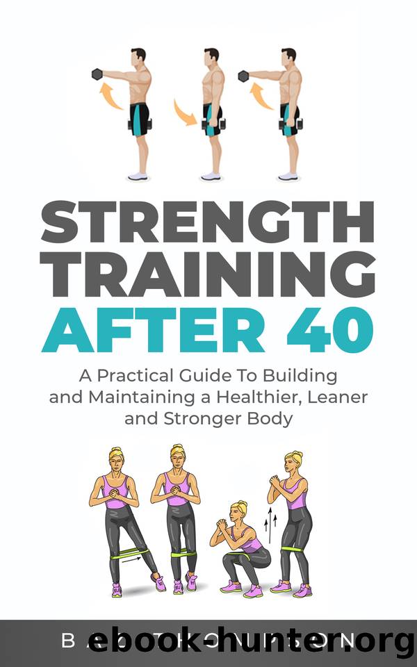 Strength Training After 40: A Practical Guide to Building and Maintaining a Healthier, Leaner, and Stronger Body by Baz Thompson