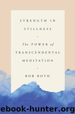 Strength in Stillness by Bob Roth