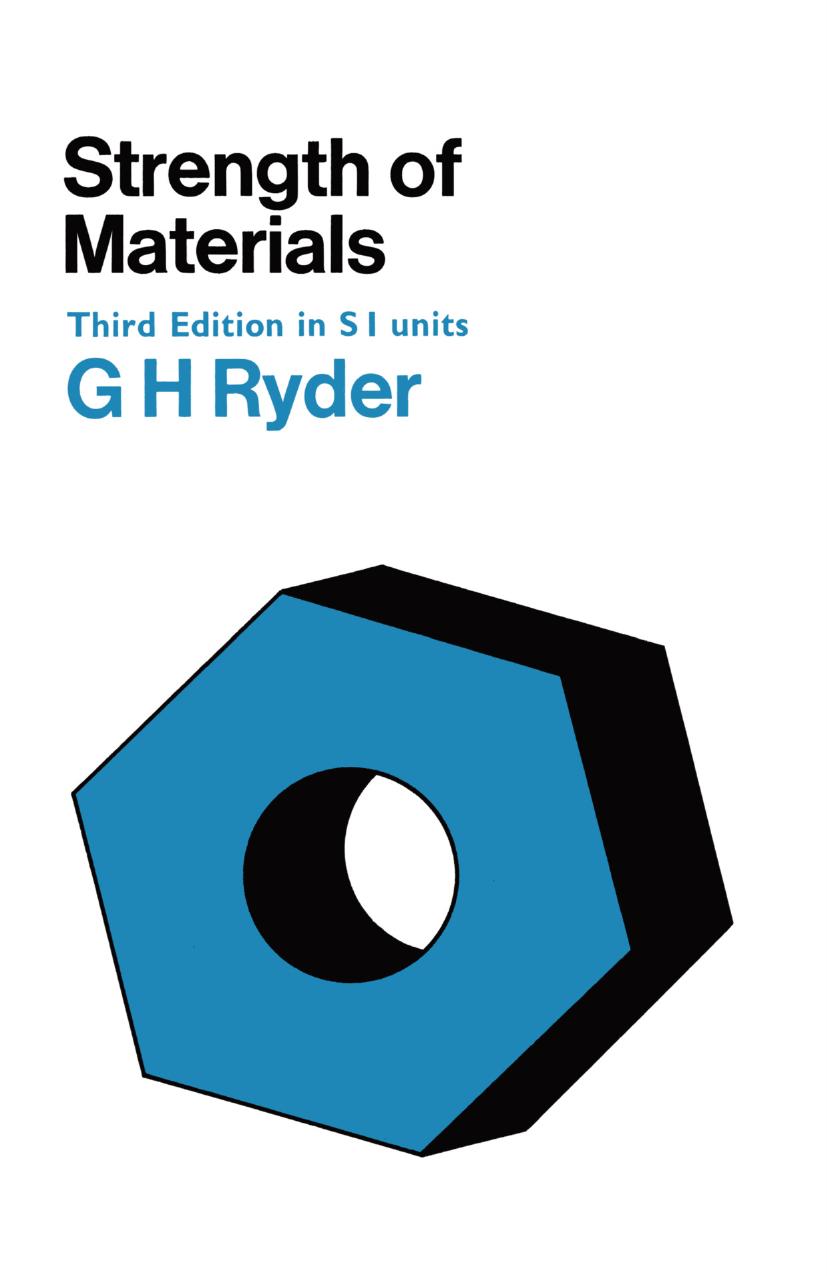 Strength of Materials by G. H. Ryder M.A.(Cantab.) A.M.I.Mech.E. (auth.)