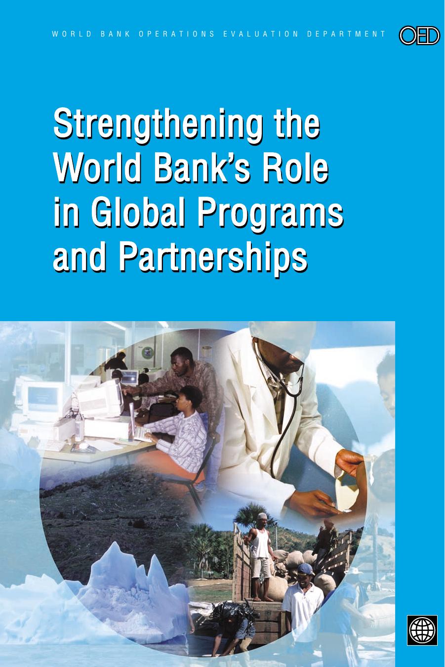 Strengthening the World Bank's Role in Global Programs And Partnerships (World Bank Operations Evaluation Study.) by et al Uma J. Lele (Editor)