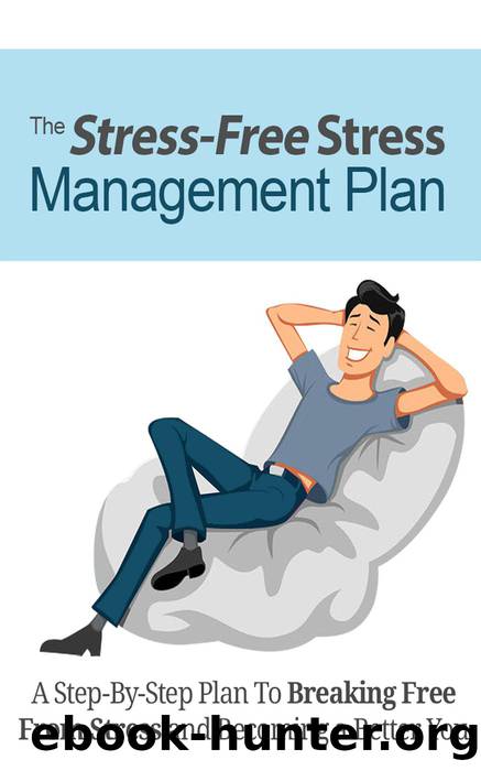 Stress Free Stress Management Plan by Brock David;