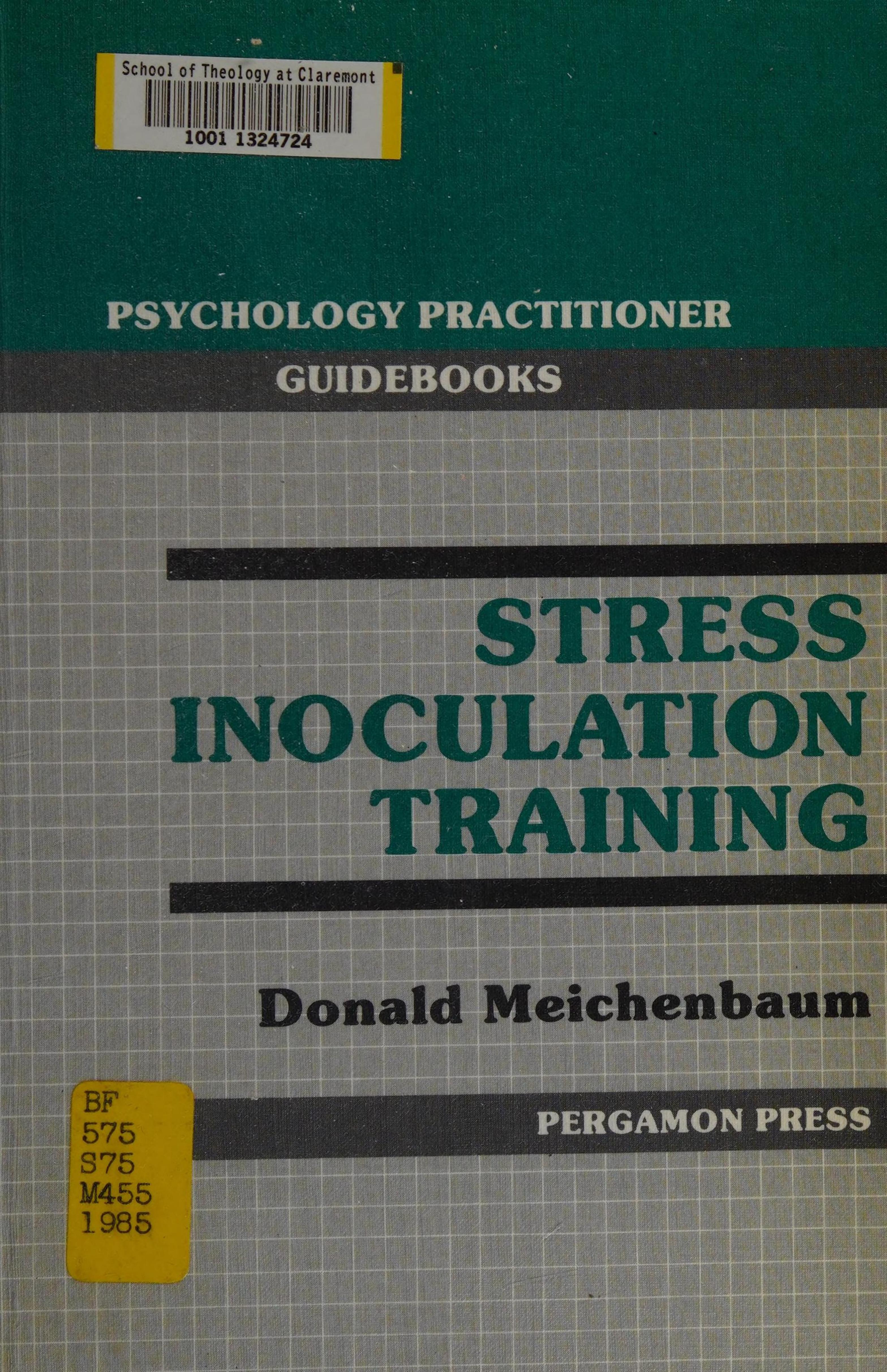 Stress Inoculation Training (Psychology Practitioner Guidebooks Series) by Donald Meichenbaum