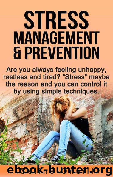 Stress Management and Prevention: Simple Techniques for Peace & Happiness. (Stress Free- Book 1) by Oneill Celine