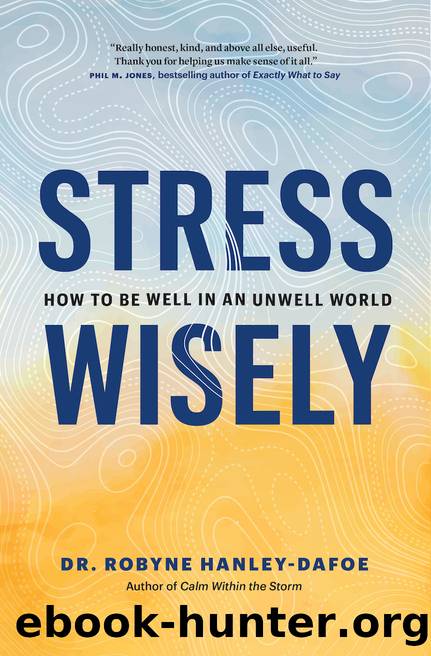 Stress Wisely by Robyne Hanley-Dafoe