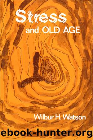 Stress and Old Age by Wilbur Watson