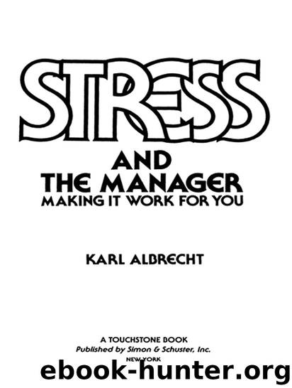 Stress and the Manager by KARL ALBRECHT & Maria Carella