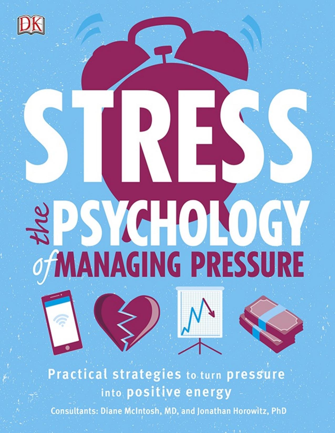 Stress: The Psychology of Managing Pressure - PDFDrive.com by DK