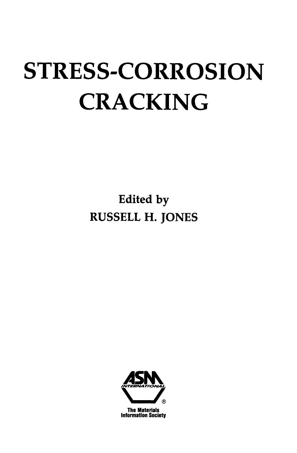 Stress-Corrosion Cracking. Materials Performance and Evaluation by Russell H. Jones Russell H. Jones