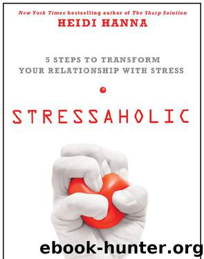 Stressaholic by Heidi Hanna
