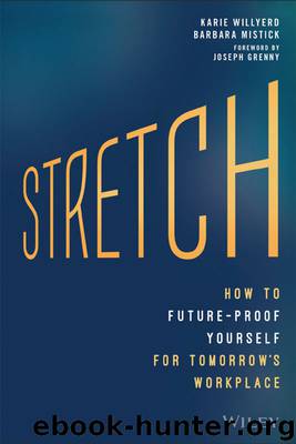 Stretch: How to Future-Proof Yourself for Tomorrow's Workplace by Karie Willyerd & Barbara Mistick