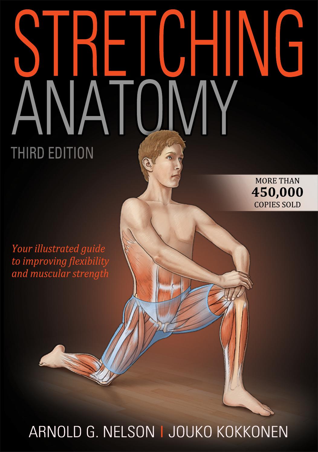 Stretching Anatomy by Arnold G. Nelson;Jouko Kokkonen;