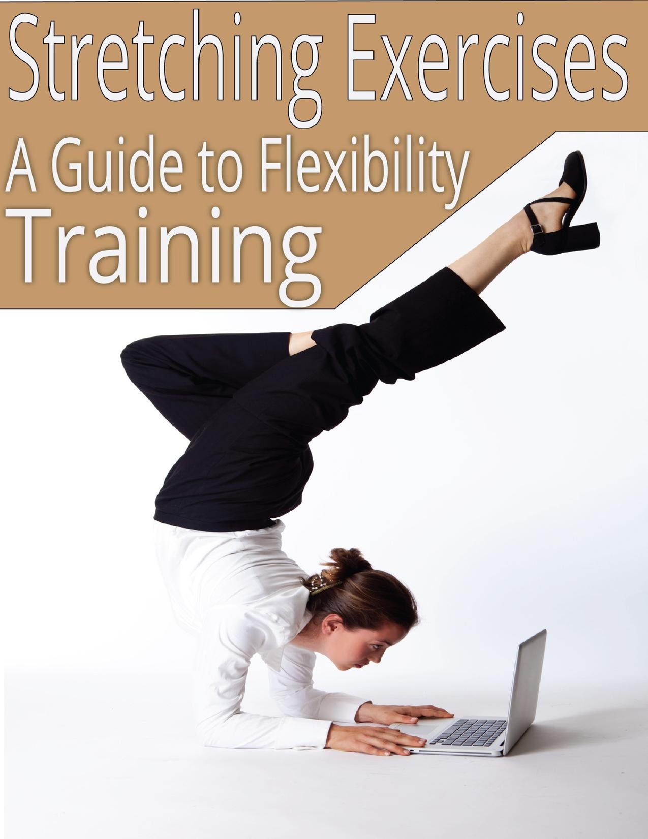 Stretching Exercises - A Guide to Flexibility Training by Fobi Martin